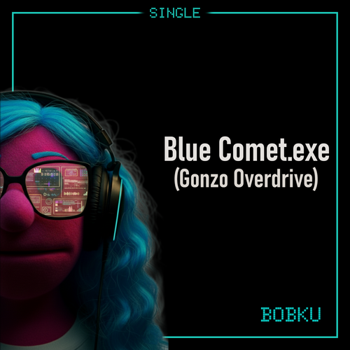 Cover art for Bobku’s track Blue Comet.exe, subtitled Gonzo Overdrive.