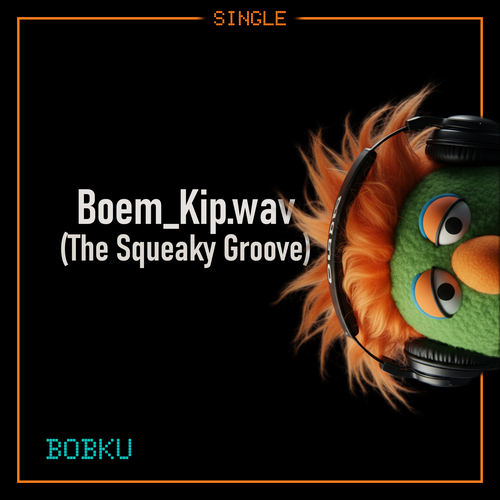 Cover art for Bobku’s track Boem_Kip.wav, subtitled The Squeaky Groove.