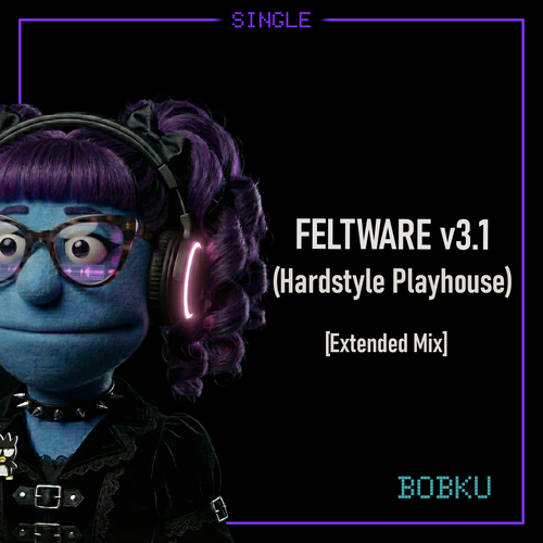 Cover art for Bobku’s track FELTWARE v3.1, subtitled Hardstyle Playhouse.